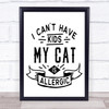 No Kids Cat Allergic Quote Typography Wall Art Print
