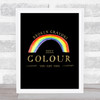 Broken Crayons Still Colour Watercolour Rainbow Gold Black Typography Print