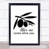 Olive Me Quote Typography Wall Art Print