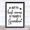 Only Best Mums Promoted To Grandma Quote Typography Wall Art Print