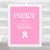 Pink Fight Cancer Girl Quote Typography Wall Art Print
