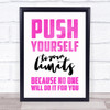 Push Yourself No One Will Do It For You Pink Quote Typography Wall Art Print