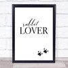 Rabbit Lover Quote Typography Wall Art Print