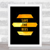 Save The Bees Honey Quote Typography Wall Art Print