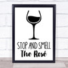 Stop And Smell The Rose Wine Quote Typography Wall Art Print