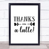 Thanks A Latte Quote Typography Wall Art Print