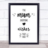 The Mum Everyone Wishes They Had Quote Typography Wall Art Print