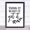Think It Want It Get It Quote Typography Wall Art Print