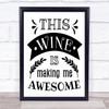 This Wine Is Making Me Awesome Quote Typography Wall Art Print