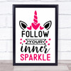 Unicorn Follow Your Inner Sparkle Quote Typography Wall Art Print