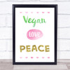 Vegan Love Peace Colour Style Quote Typography Wall Art Print