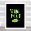 Vegan Plant Based Green Black Quote Typography Wall Art Print