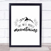 Will Moves Mountains Quote Typography Wall Art Print