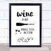 Wine A Bit You'll Feel Better Quote Typography Wall Art Print