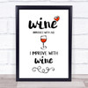 Wine Improves With Age I Improve With Wine Quote Typography Wall Art Print