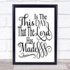 Christian This Is The Day That The Lord Has Made Quote Typography Wall Art Print
