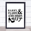 Classy Sassy Smart Assy Quote Typography Wall Art Print
