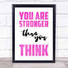 You Are Stronger Than You Think Pink Quote Typography Wall Art Print