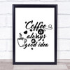 Coffee Is Always A Good Idea Quote Typography Wall Art Print