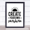 Create Your Own Sunshine Quote Typography Wall Art Print