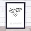 A Grandparents Love Will Never Grow Old Quote Typography Wall Art Print