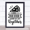 Dinner Is Better When We Eat Together Quote Typography Wall Art Print