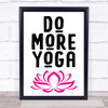 Do More Yoga Quote Typography Wall Art Print