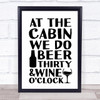 At The Cabin Beer Thirty Quote Typography Wall Art Print