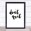 Don't Quit Quote Typography Wall Art Print