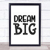 Dream Big Quote Typography Wall Art Print