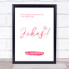 Autism My Jokes Are Funny But I Never Tell Jokes Pink Quote Typography Print