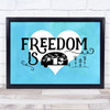 Freedom Is Caravan Blue Heart Style Quote Typography Wall Art Print
