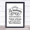 Funny Housekeeping Style Quote Typography Wall Art Print
