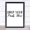 Funny Laundry Room Drop Pants Quote Typography Wall Art Print