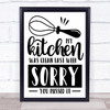 Funny My Kitchen Was Clean Quote Typography Wall Art Print