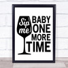 Funny Wine Sip Me Baby Quote Typography Wall Art Print