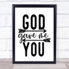 God Gave Me You Quote Typography Wall Art Print