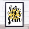 Here Comes The Sun Quote Typography Wall Art Print