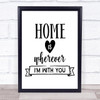 Home Is Wherever I'm With You Quote Typography Wall Art Print