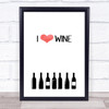 I Love Wine Quote Typography Wall Art Print