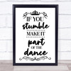 If You Stumble Make It Part Of The Dance Quote Typography Wall Art Print