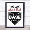 It's All About That Base Baseball Quote Typography Wall Art Print