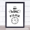 It's Wine O Clock Quote Typography Wall Art Print
