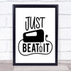 Just Beat It Kitchen Quote Typography Wall Art Print