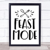 Kitchen Feast Mode Quote Typography Wall Art Print