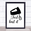 Kitchen Just Beat It Quote Typography Wall Art Print