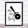 Kitchen Slice Slice Baby Quote Typography Wall Art Print