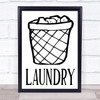 Laundry Basket Quote Typography Wall Art Print