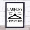 Laundry Open 24 Hours Quote Typography Wall Art Print