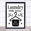 Laundry Open Daily Self Service Quote Typography Wall Art Print